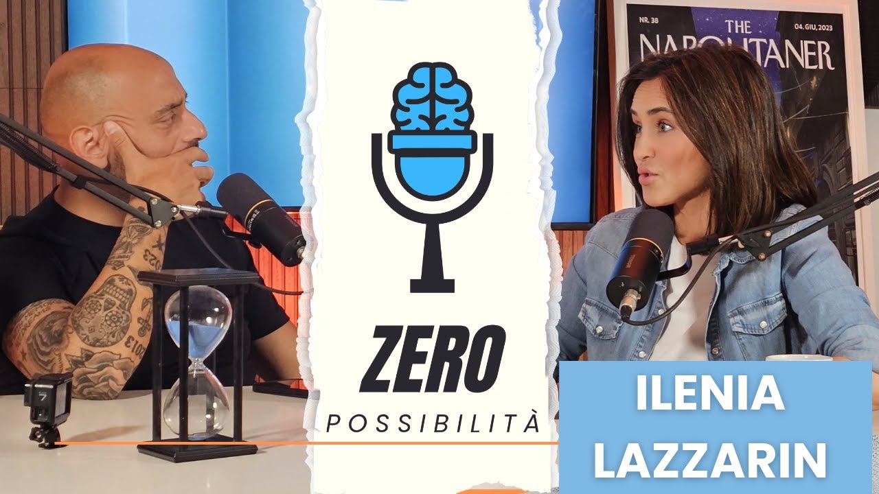 ILENIA LAZZARIN a ZERO POSSIBILITA' PODCAST (with DECIBEL BELLINI)