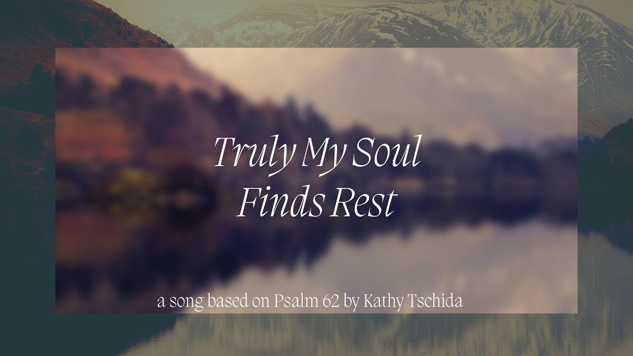 Truly My Soul Finds Rest #psalm62 #music #newmusic #soakingmusic
