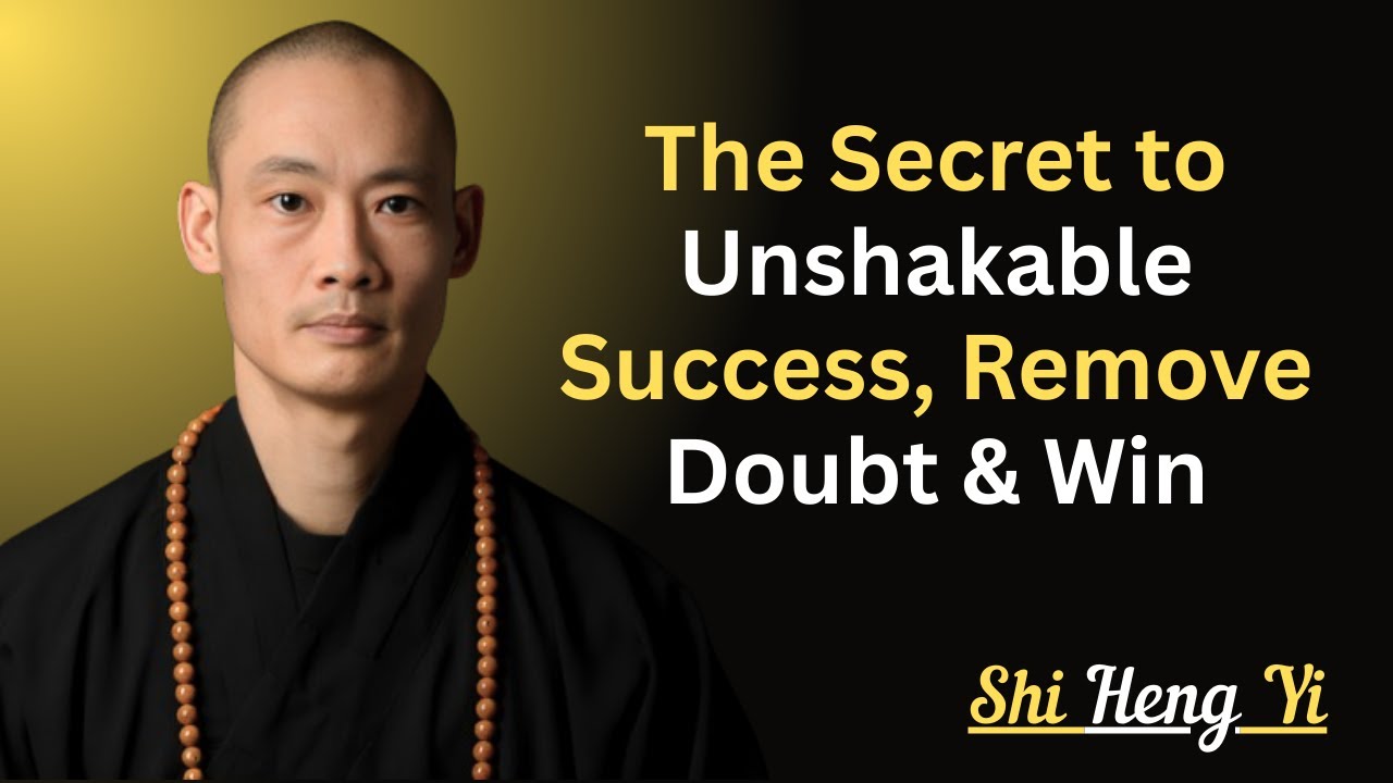 The Secret to Unshakable Success, Remove Doubt & Win: MOTIVATIONAL SPEECH BY SHI HENG YI