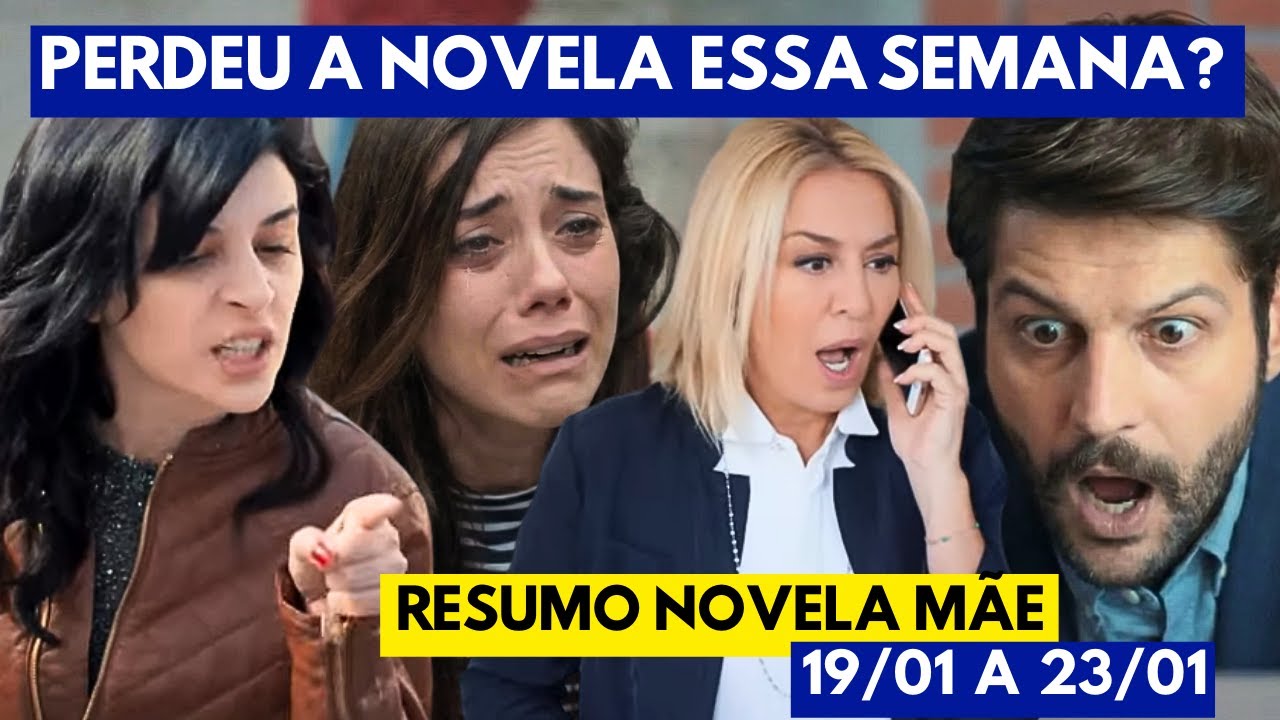 NOVELA MÃE - RESUMO DA SEMANA COMPLETO (19/01 a 23/01) Todos os capítulos