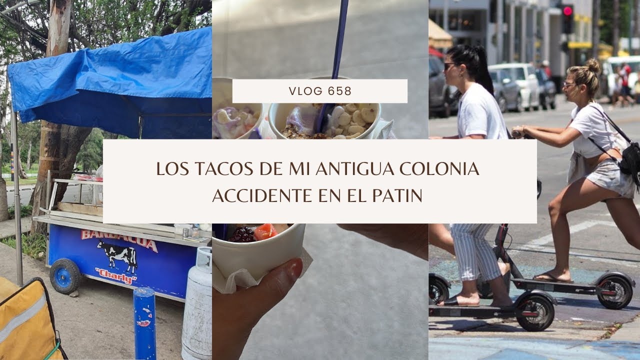 VLOG 659/ LOS TACOS DE MI ANTIGUA COLONIA/ACCIDENTE EN EL PATIN