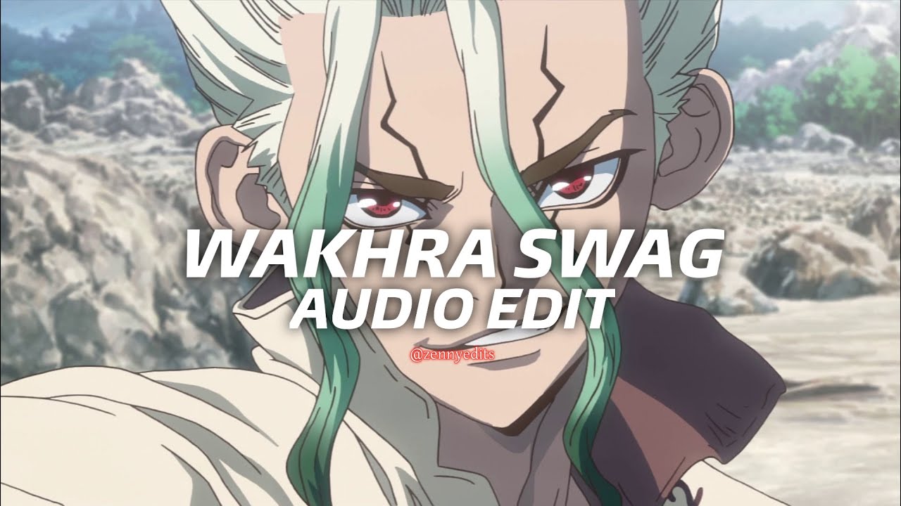WAKHRA SWAG - [AUDIO EDIT]