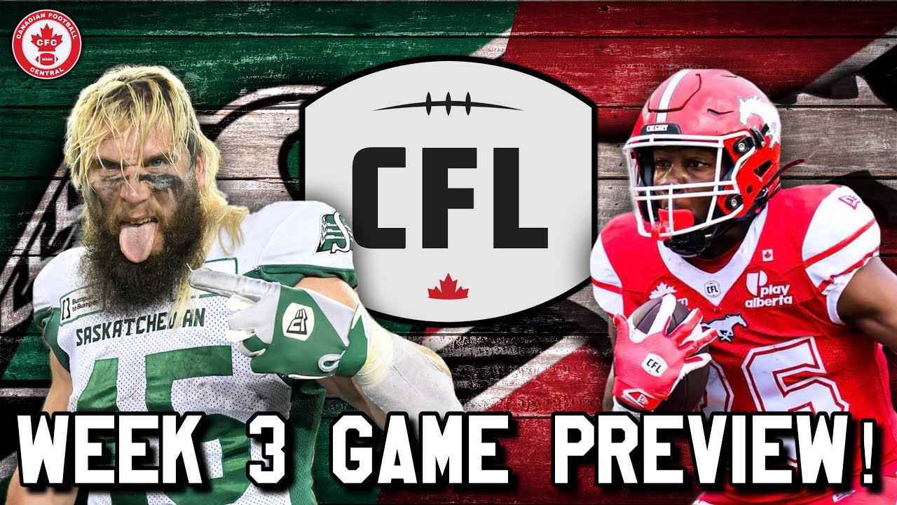 CFL Week 3 Preview! Saskatchewan Roughriders vs Calgary Stampeders!