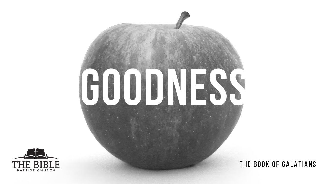 Goodness vs. Righteousness | Galatians - Lesson 34