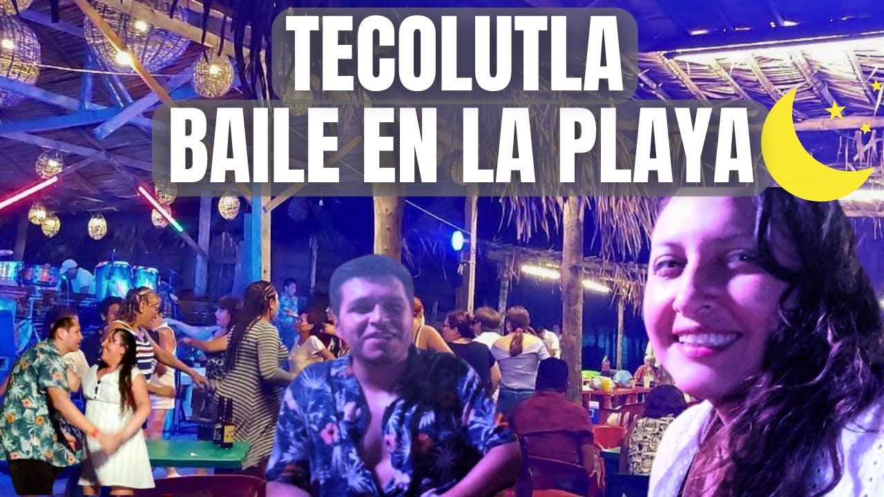 Playa Tecolutla en Veracruz vida nocturna ¿dónde bailar?