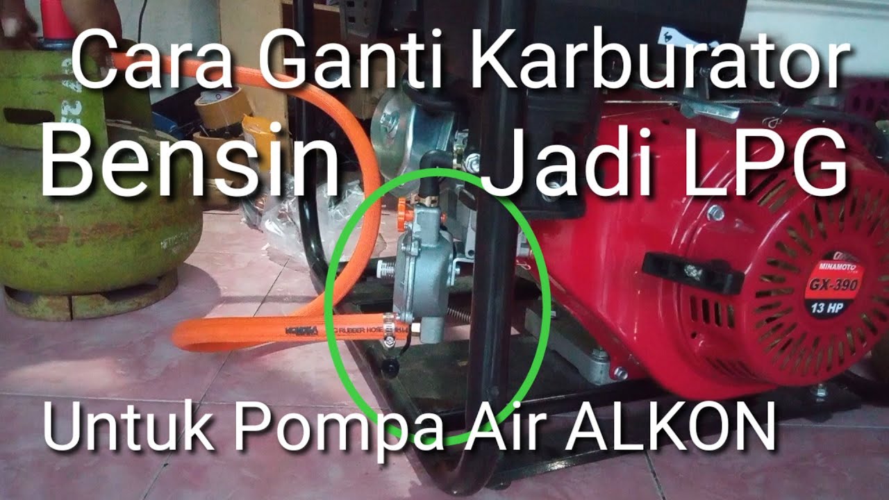 Cara Pasang Karburator LPG, ke Pompa Air ALKON