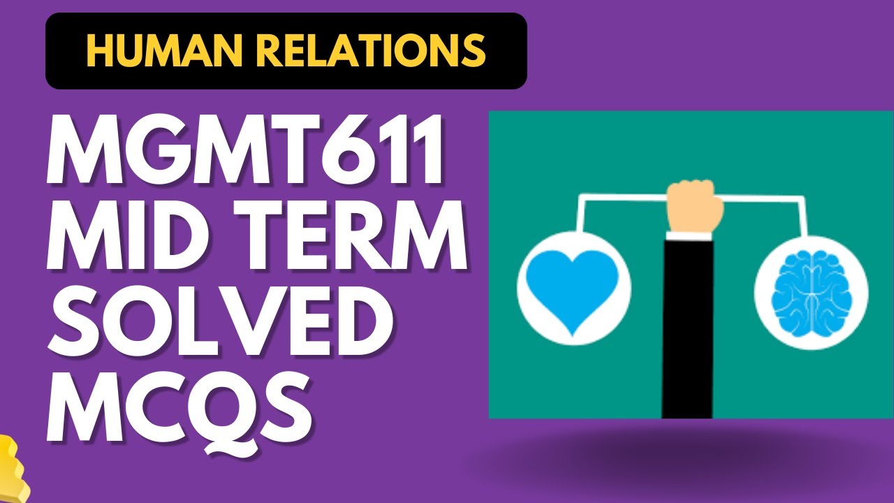 MGMT611 Solved MCQs for Mid Term