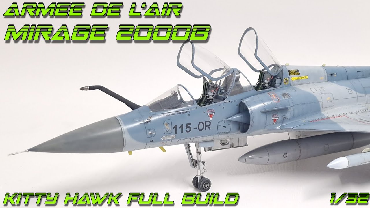 FULL BUILD Kitty Hawk 1/32 Mirage 2000B Armee De L'air