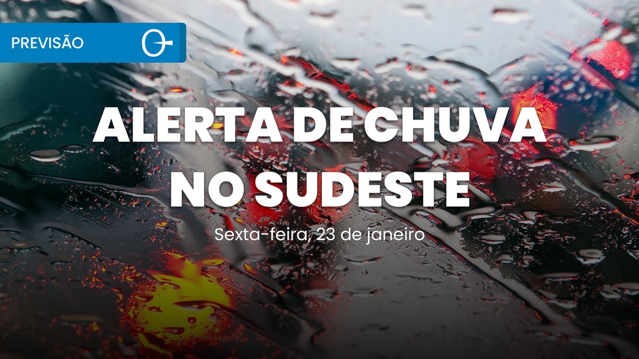 Chuva forte e volumes elevados mantêm alerta no Sudeste nesta sexta | Previsão 23/01/2026