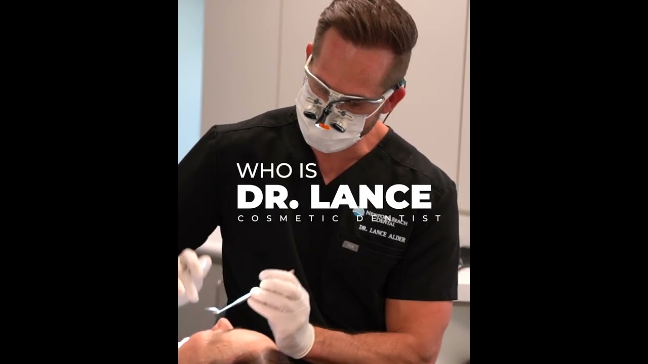 Who Is Dr. Lance? - Newport Beach Dental - Cosmetic Dentist - Newport Beach, CA