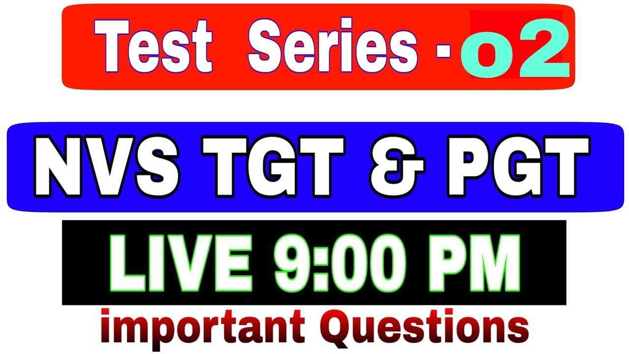 TEST SERIES -02 / NVS TGT AND PGT 2019 / IMPORTANT QUESTIONS