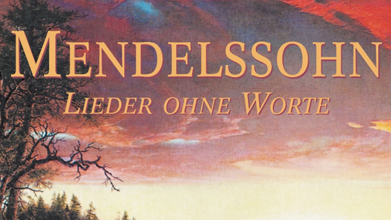 Mendelssohn: Songs Without Words - Lieder Ohne Worte (Full Album)
