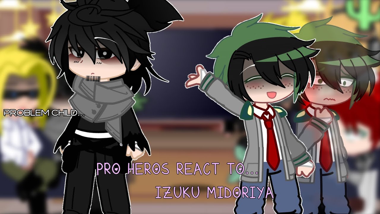 “Pro Hero’s React to Izuku Midoriya” [] — : 🥦 : triggers in video : 🥦 : — [] Reupload [] mha gacha