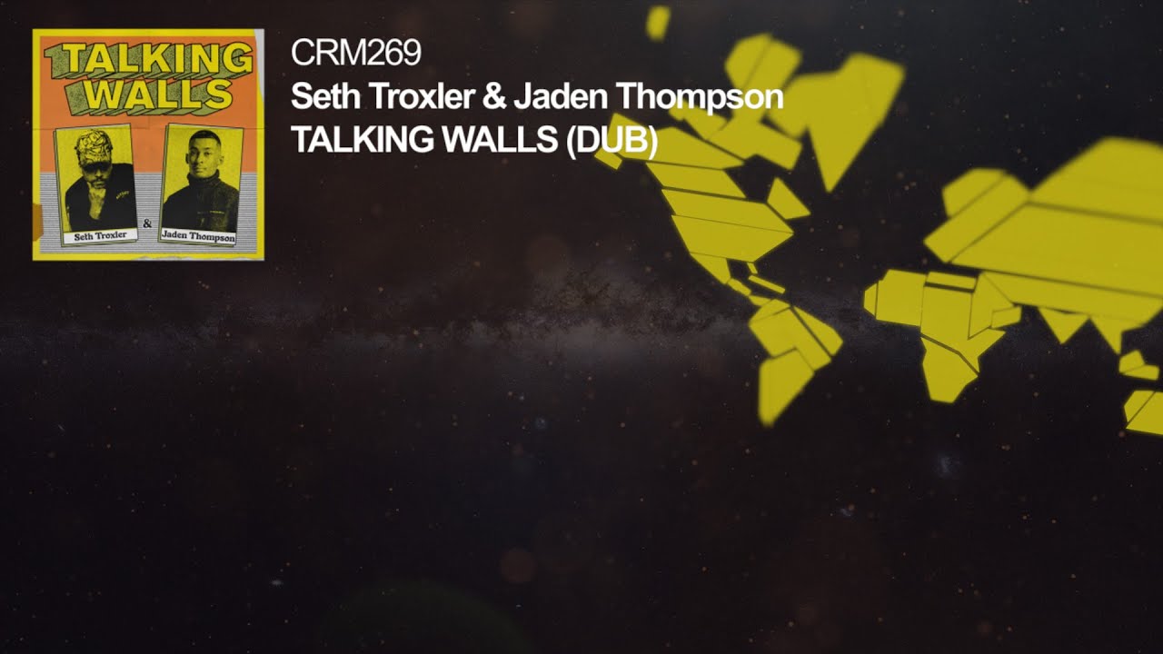 Seth Troxler & Jaden Thompson - Talking Walls (Dub)