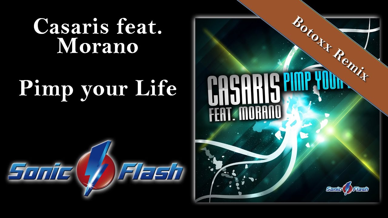Casaris feat. Morano - Pimp your Life (Botoxx Remix Edit)