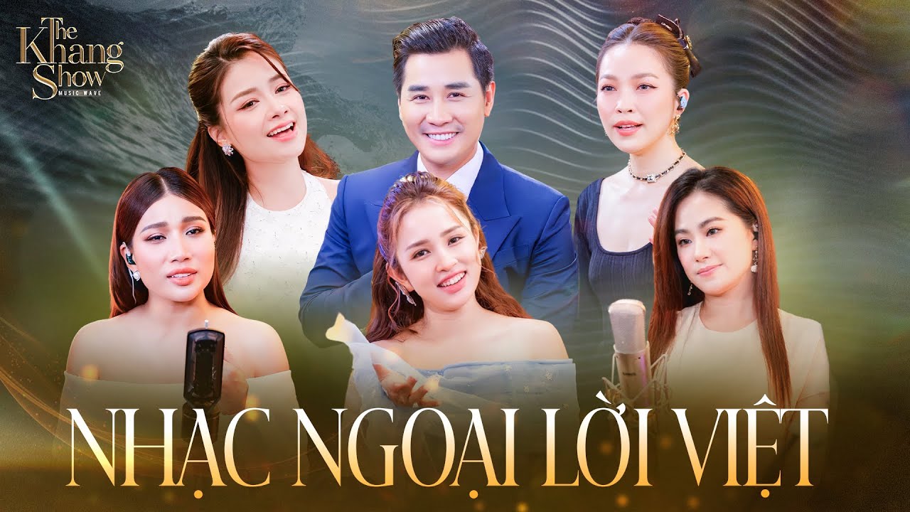 Nhạc Ngoại Lời Việt - Những Ca Khúc Nhạc Ngoại Hay Nhất The Khang Show | Hiền Thục, Lương Bích Hữu