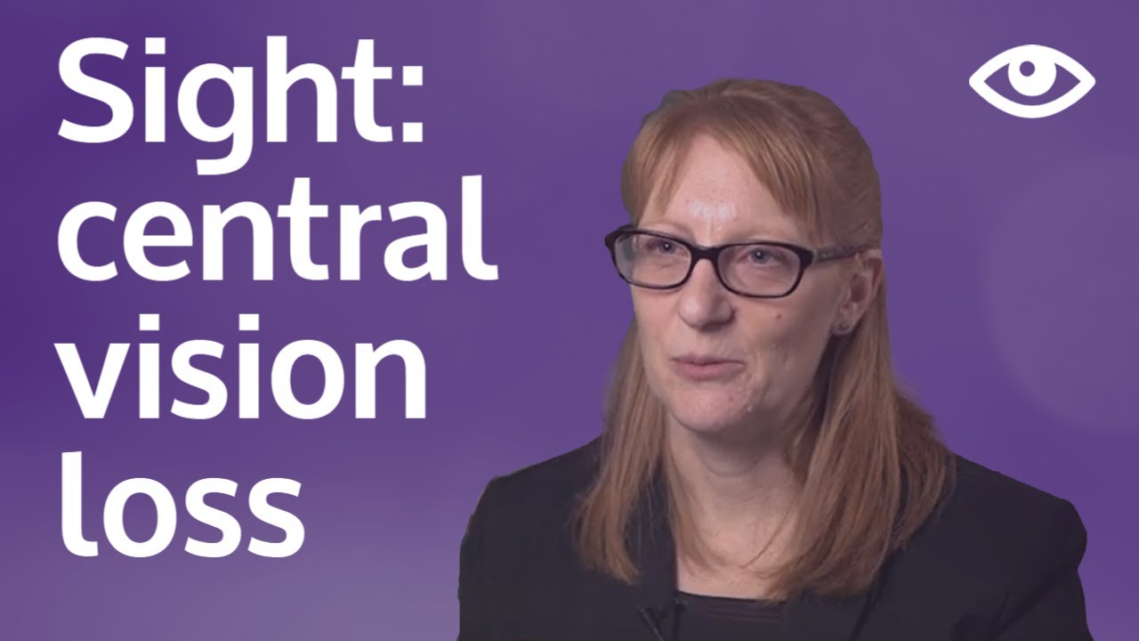 Sight: central vision loss