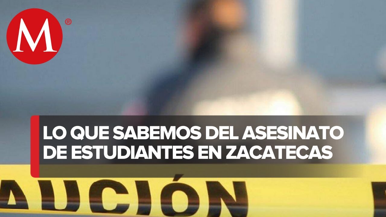 Matan a estudiantes en Zacatecas; 