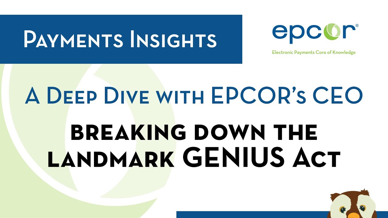 EPCOR Payments Insights: A Deep Dive on The Genius Act with EPCOR’s CEO
