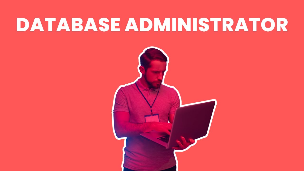 What is the role of a Database Administrator ? | Career Guide - Job Description - Responsibilities
