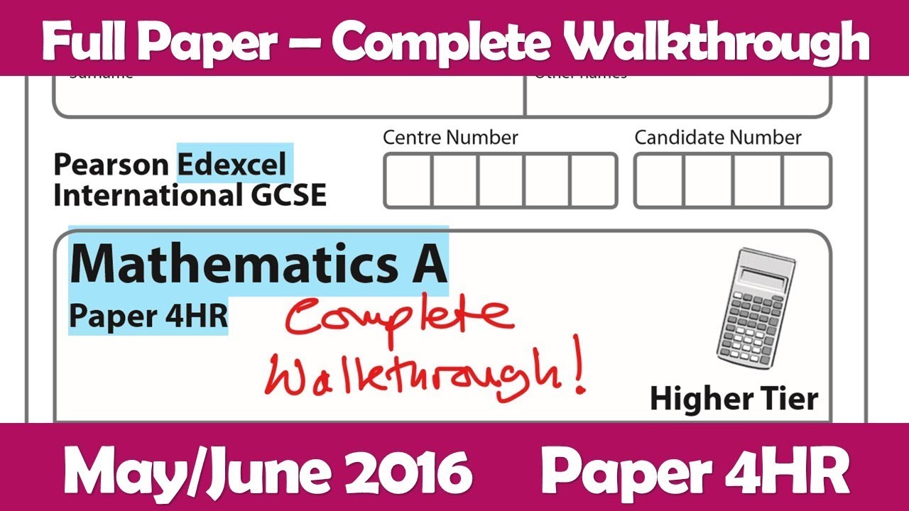 Edexcel IGCSE Maths A | June 2016 Paper 4HR | Complete Walkthrough (4MA0)