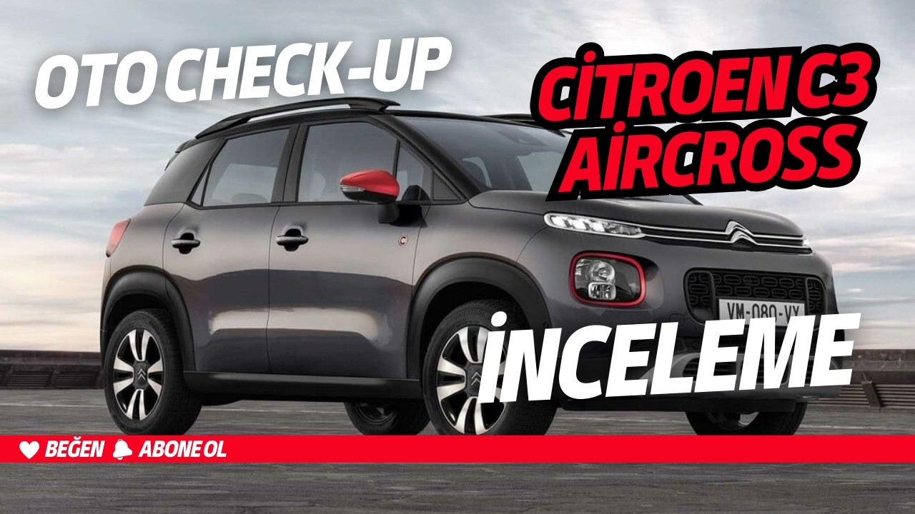 CİTROEN C3 AirCross İnceleme - (Oto Check-Up - #2)