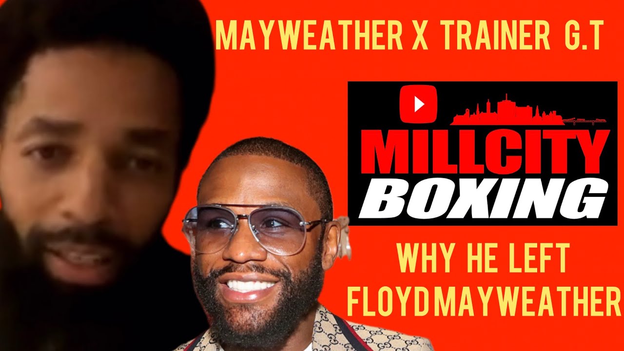 Floyd Mayweather X Trainer G.T Reveals Why he Walked away from Mayweather ! Tank & Floyd Beef