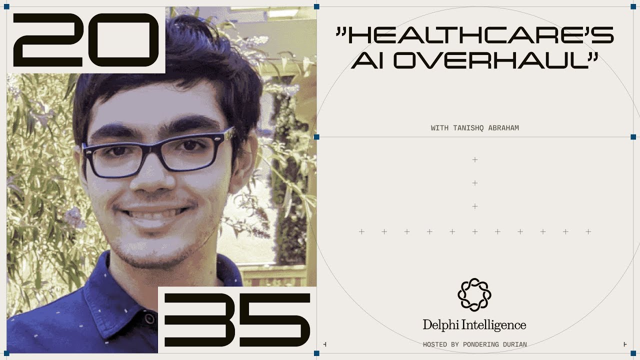 Healthcare's AI Overhaul with Tanishq Abraham | Delphi Intelligence's 2035