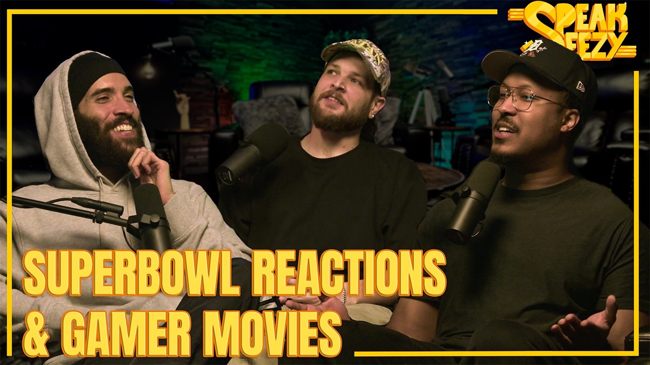 032 - Superbowl Reactions & Gamer Movies | THE SPEAKEEZY PODCAST