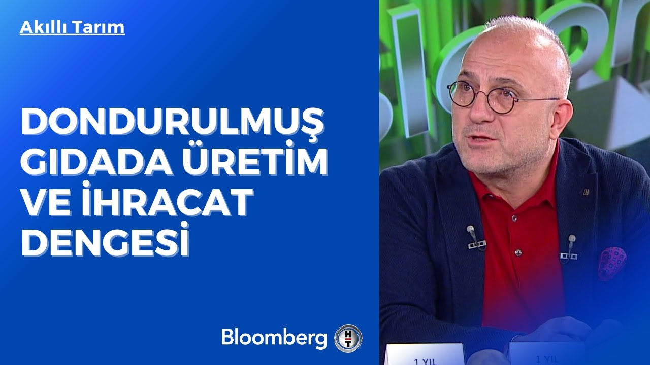 Akıllı Tarım - Dondurulmuş Gıdada Üretim ve İhracat Dengesi | 17 Ocak 2023