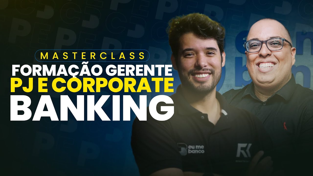 Masterclass - Formação Gerente PJ e Corporate Banking