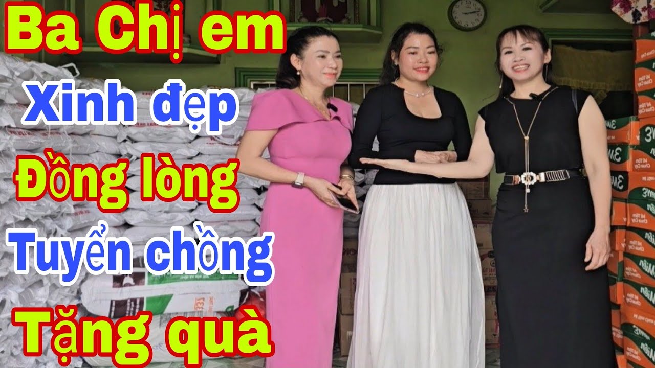 Ba Chị Em Xinh Đẹp Đồng Lòng Tuyển Chồng Tặng Quà 