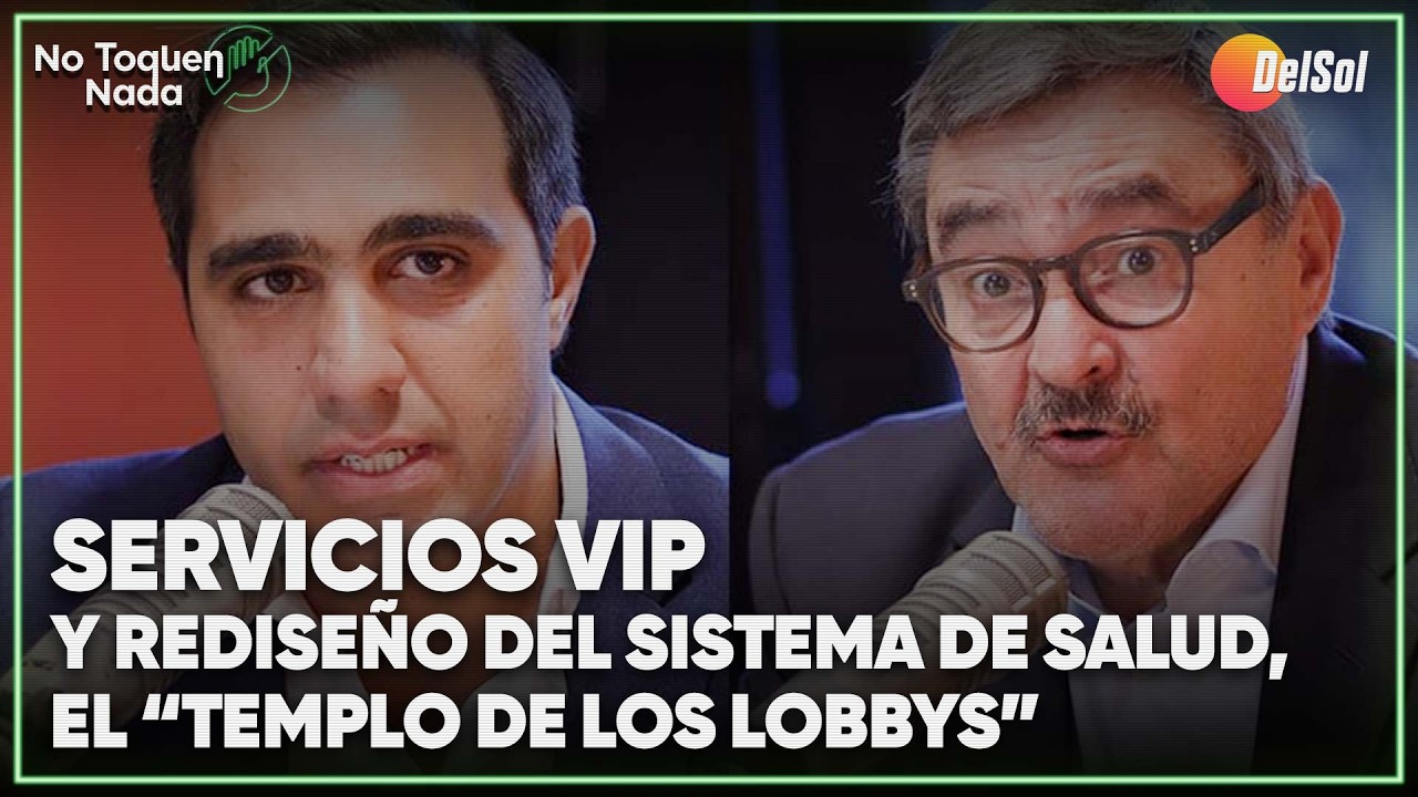 #NoToquenNada | Servicios VIP y rediseño del sistema de salud, el “templo de los lobbys”