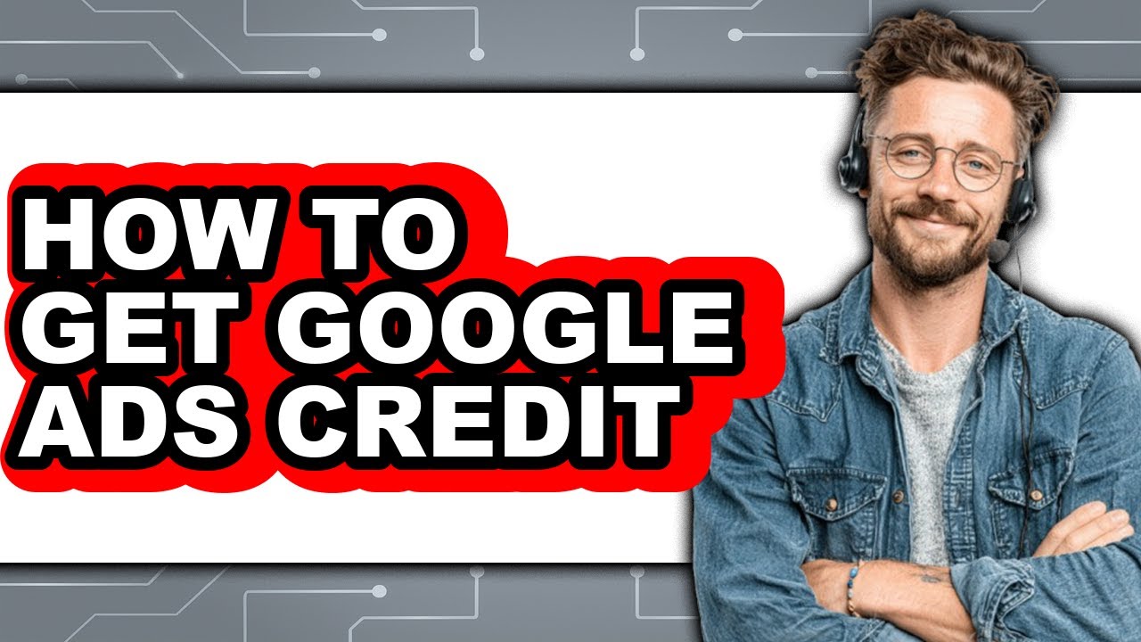 How to Get Google Ads Credit (only Way)