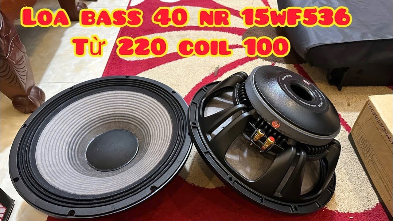 [HOT] Loa Bass 40 NR 15WF536 | Từ 220 Coil 100 | Coil Nh&ocirc;m Dẹt | Sự Kiện VIP | Gi&aacute; &Ecirc;m | 0988885815