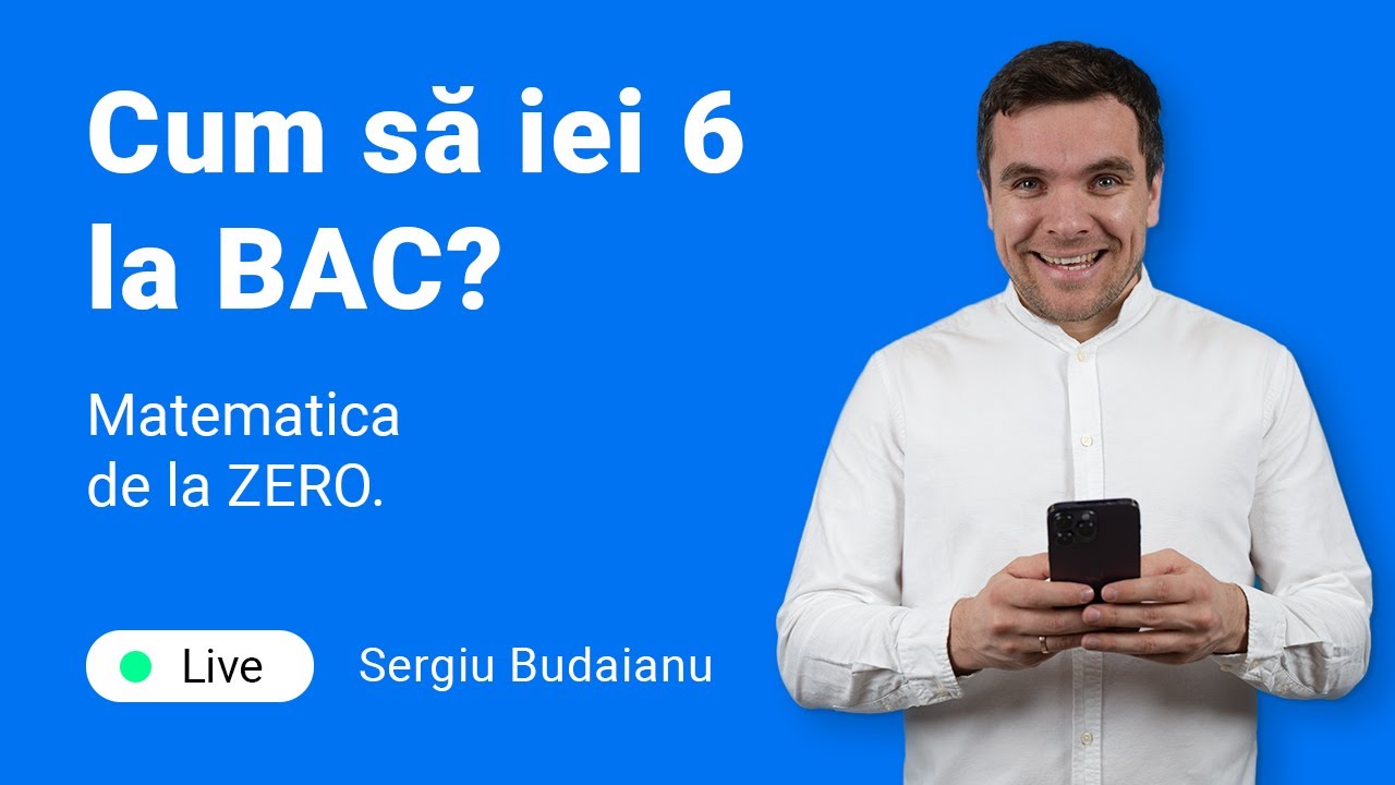 BAC Matematica de la ZERO. Sergiu te învață cum să iei nota 6