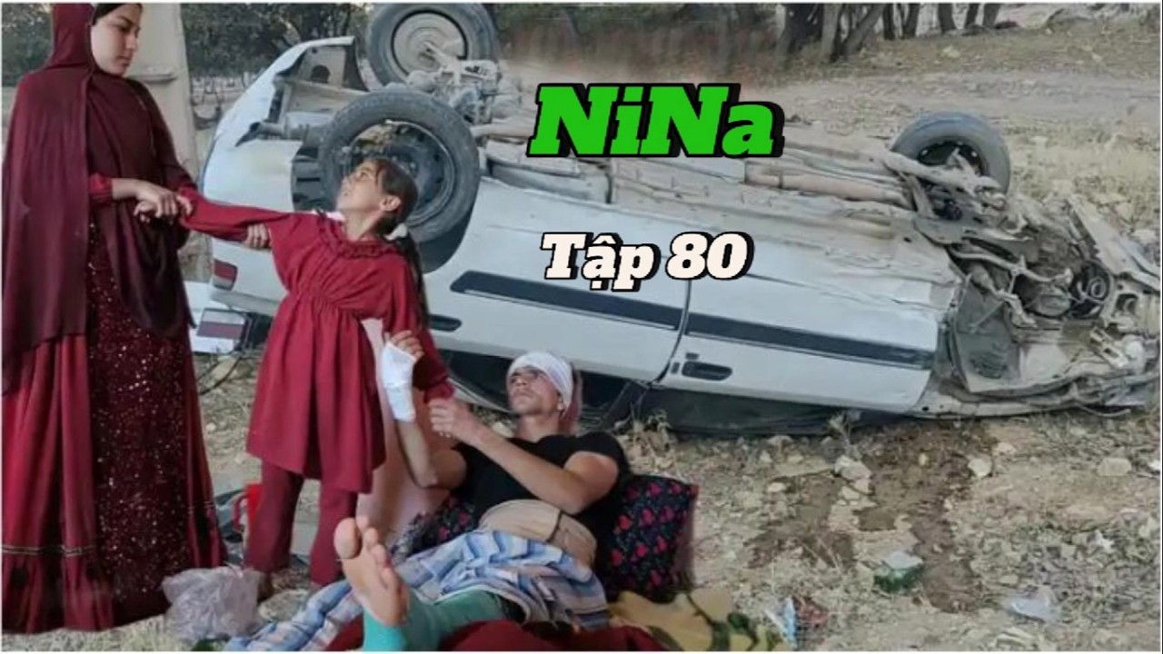 NiNa - 80 | Tai Nạn Thảm Khốc Và Cuộc Gặp Gỡ Không Ngờ Sau Những Ngày Xa Cách