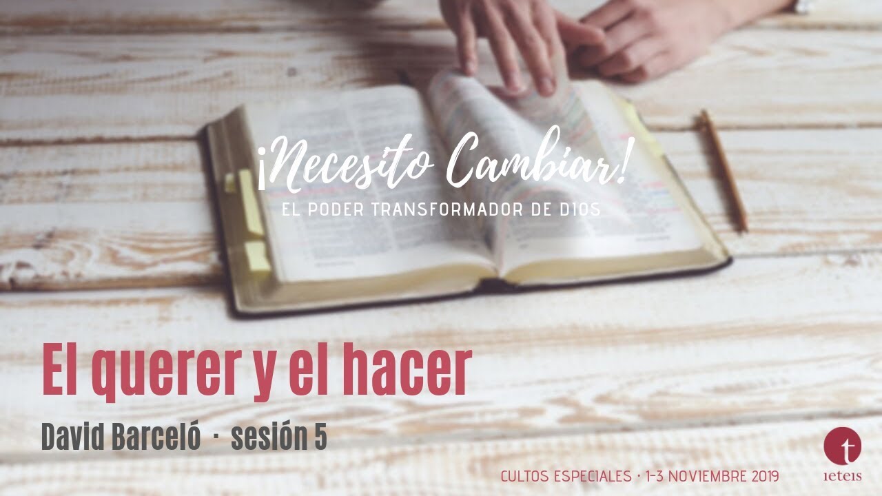 5. El querer y el hacer (Fil 2:13) - David Barceló
