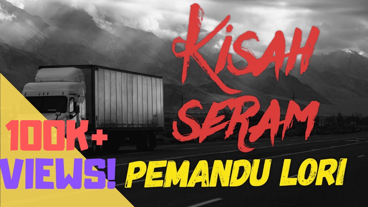 Kisah Seram Pemandu Lori. Kisah Benar di JALAN GUA MUSANG