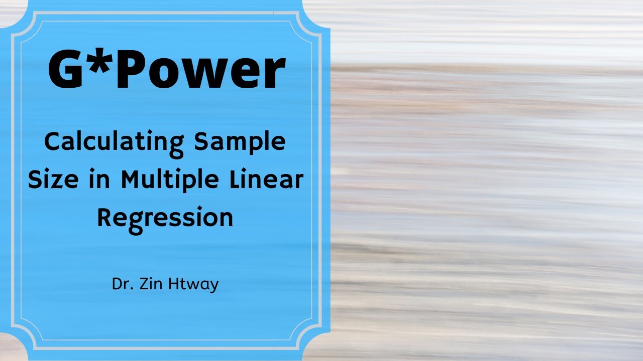 G*Power: Calculating Sample Size in Multiple Linear Regression