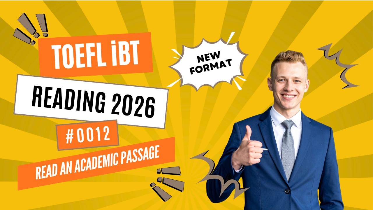 [2026] TOEFL iBT Reading Read an Academic Passage | Step-by-Step Strategies #0012