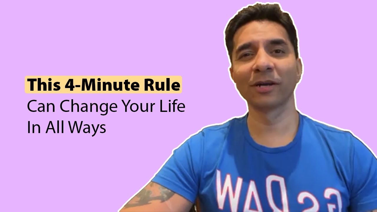 This 4-Minute Rule Can Change Your Life In All Ways