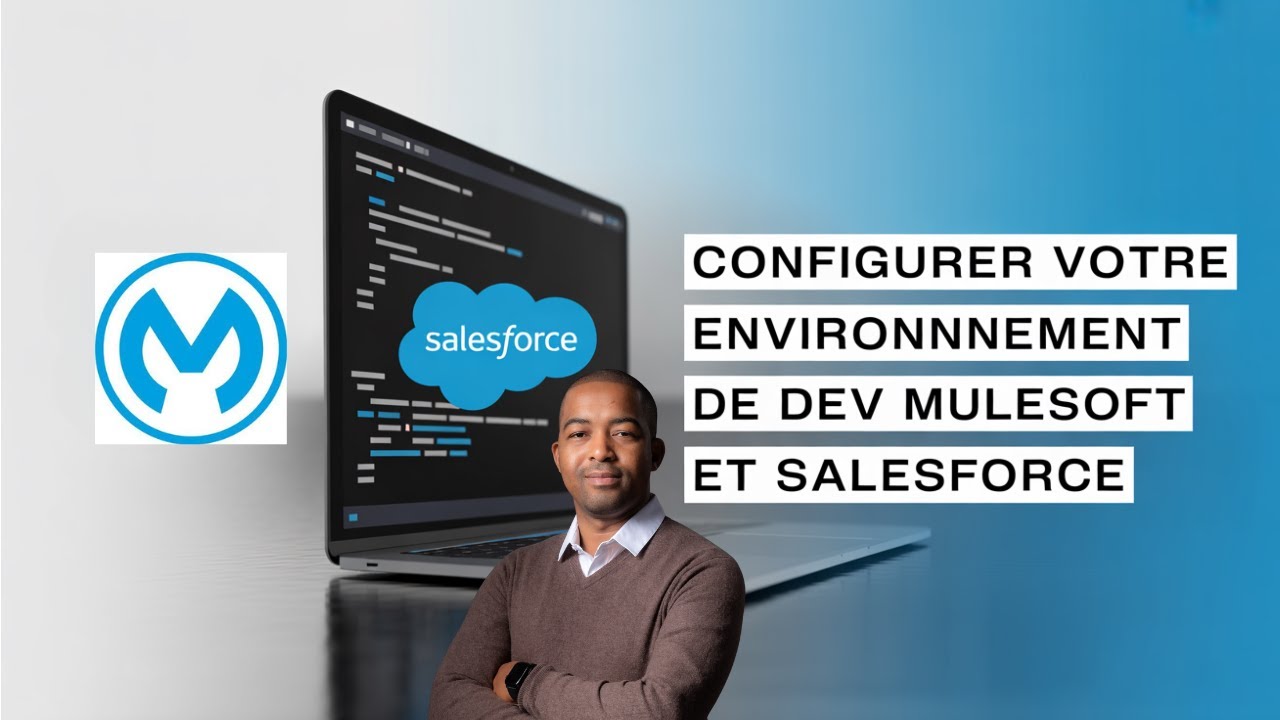 MuleSoft : comment configurer votre environnement de Dev ? Salesforce et ACB en détail
