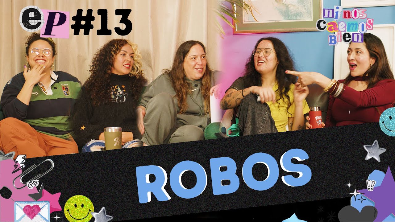 ROBOS - NI NOS CAEMOS BIEN EP13