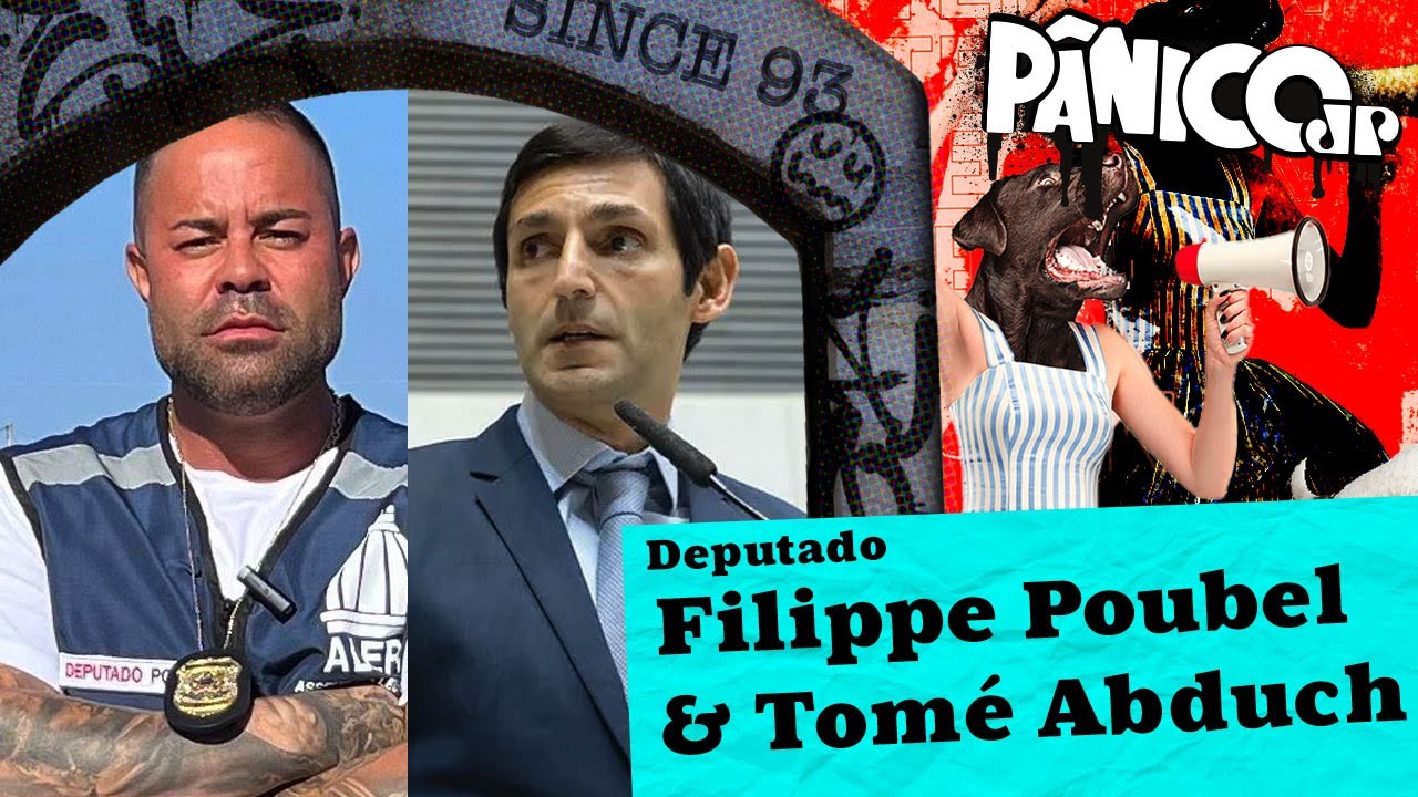 DEPUTADO FILIPPE POUBEL E TOMÉ ABDUCH - PÂNICO - 21/02/2024