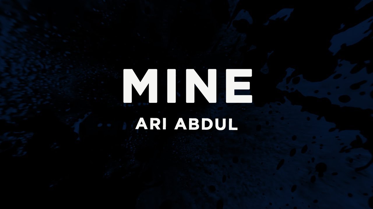 Ari Abdul - MINE (Lyrics)