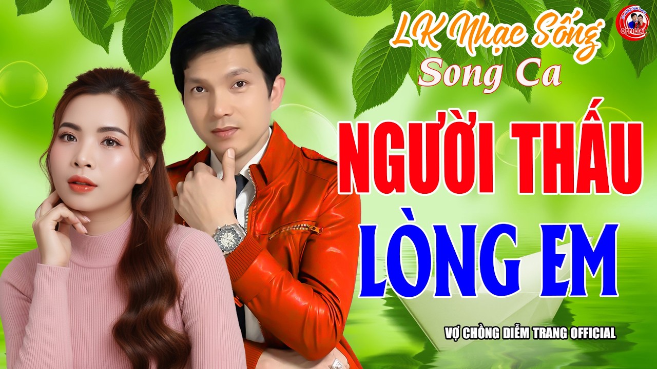 VỢ CHỒNG CA SĨ DIỄM TRANG SONG CA ► NGƯỜI THẤU LÒNG EM ► LÀM THỔN THỨC HÀNG VẠN CON TIM