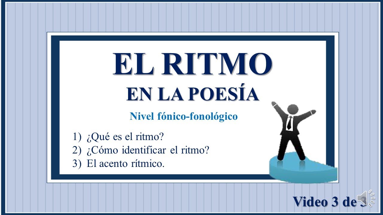 El ritmo en poesía (El acento rítmico). Nivel Fónico-fonológico Vídeo 3de 3.