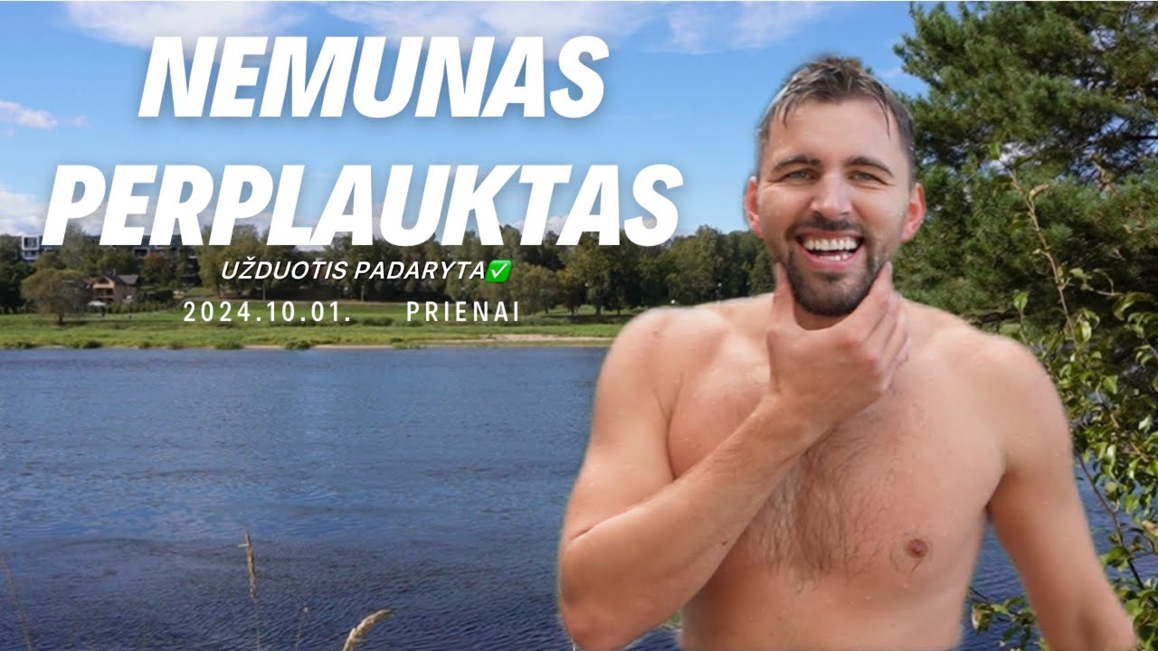 NEMUNAS PERPLAUKTAS ! Užduotis padaryta :) Kas Toliau ?