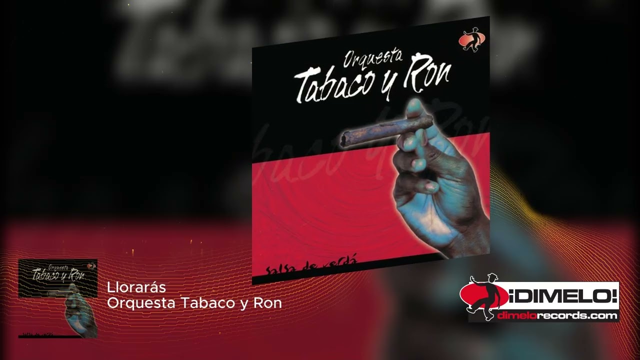 Llorarás Interpretada por Orquesta Tabaco y Ron | Letra (Lyric Video)